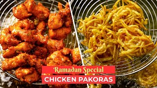 RAMADAN SPECIAL - CHICKEN PAKORA RECIPES | RESTAURANT STYLE CHICKEN PAKORAS