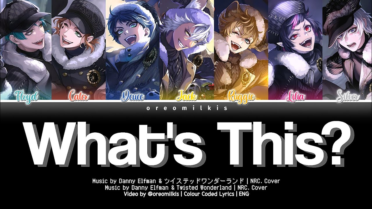 邦楽 What's This? ツイステ】What's This? / NRC. Cover 歌詞 ツイステ COLOUR CODED