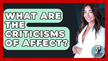 What Are The Criticisms Of Affect? - Philosophy Beyond