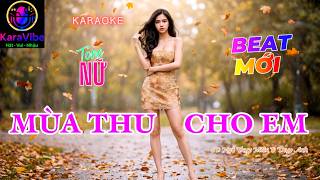 Full MÙA THU CHO EM Karaoke Bossa Nova ❤️Tone Nữ❤️Bài Quen BEAT MỚI & CHUẨN❤️Hãy Hát Thử @KaraVibe-VN News