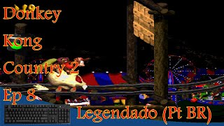 Donkey Kong Country 2: Diddys Kong Quest Ep 8 Legendado (Pt BR)