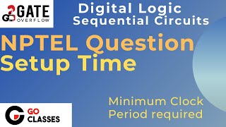 Example 3 : NPTEL Question | Minimum Clock Period | Maximum Clock Frequency Possible | Setup Time