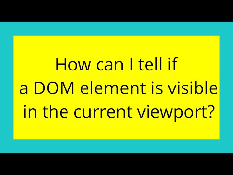 How can I tell if a DOM element is visible in the current viewport?
