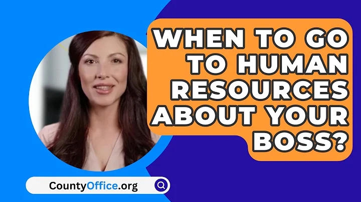 When To Go To Human Resources About Your Boss? - CountyOffice.org