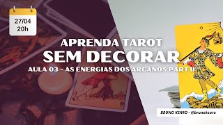 TAROT SEM DECORAR  - AULA 03 - AS ENERGIAS DOS ARCANOS PART II