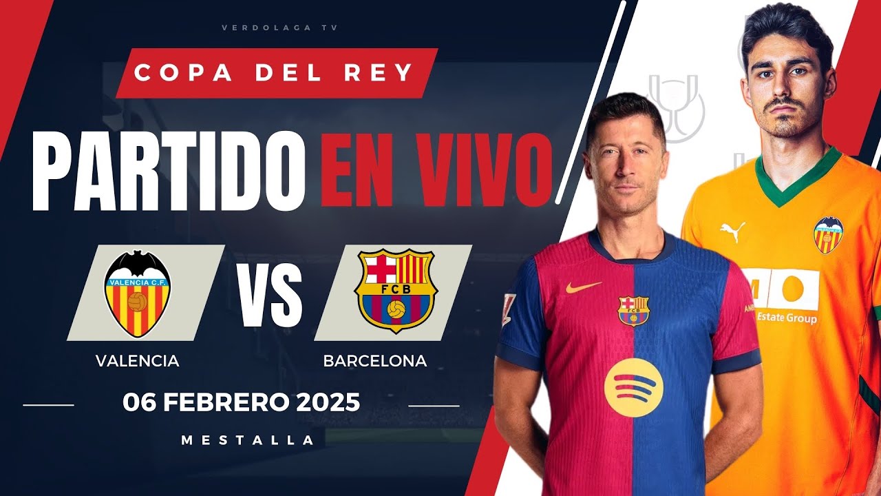🔴 BARCELONA VS VALENCIA PARTIDO EN VIVO / JUEGA LAMINE YAMAL - COPA DEL ...