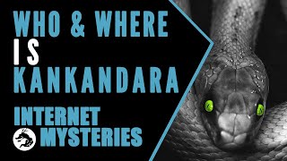 Internet Mysteries: Who is Kankandara and Where is She Now?