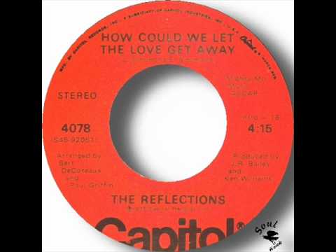 The Reflections - How Could We Let The Love Get Away.wmv