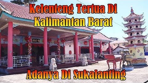 kelenteng tertua di kalimantan barat terletak di sukalanting