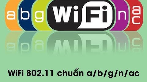 Wifi 802.11 b g n có nghĩa là gì