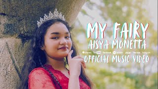 ⚪️ Aisya Monetta - My Fairy | Official Music Video