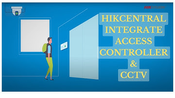 HikCentral Access controller and CCTV integration