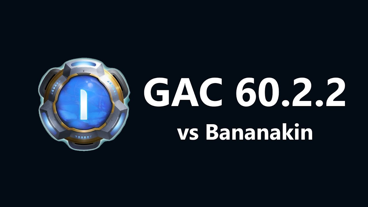 GAC 60.2.2 vs Bananakin - YouTube