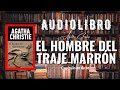 EL HOMBRE DEL TRAJE MARRÓN de Agatha Christie (Capítulo 32 de 36) | Audiolibro