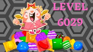 Candy Crush Saga level 6029 | No booster | Watch Me Defeat Candy Crush Saga