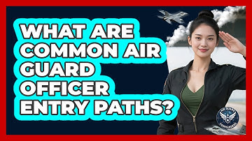 What Are Common Air Guard Officer Entry Paths?