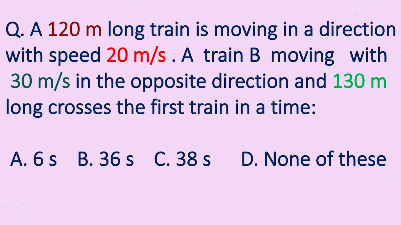A 120m long train is moving in direction with speed 20m/s train B mov