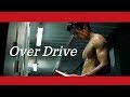 ● Over Drive || It's Too Cold ●