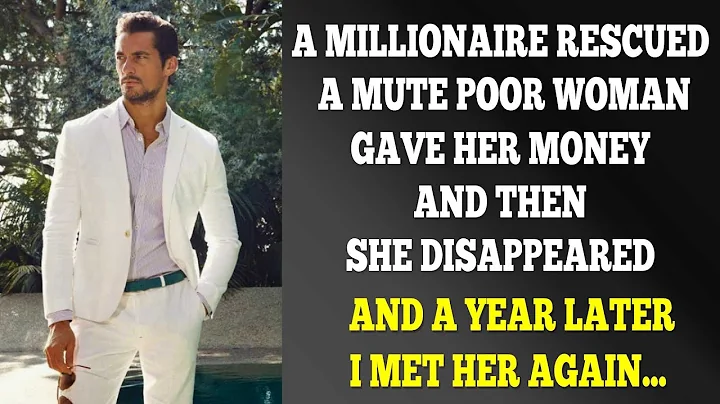 Millionaire Rescued Mute Poor Woman Gave Her Money And She Disappeared, And A Year Later Meeting Her - DayDayNews