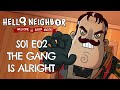 Ep2 the gang is alright  hello neighbor animated series  welcome to raven brooks