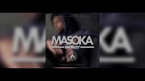Bacrazy-Masoka(Official Audio)