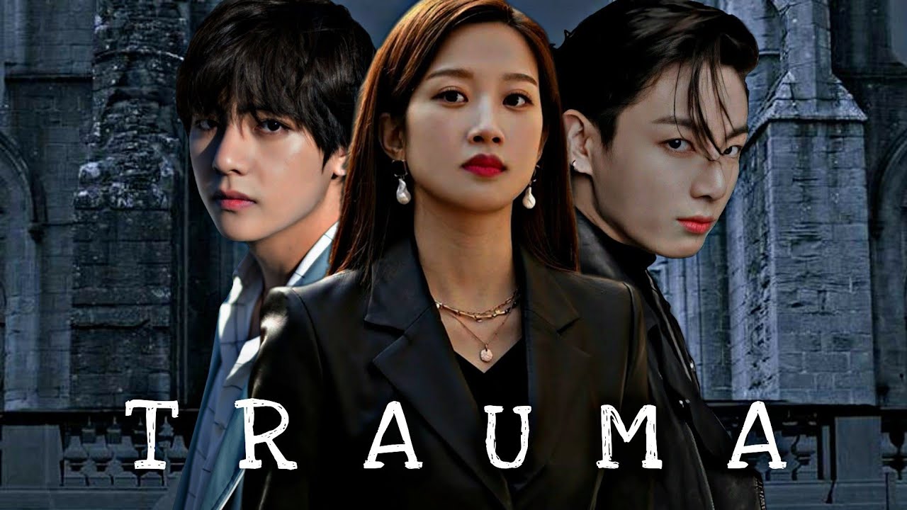 jungkook Oneshot/Movie || Trauma