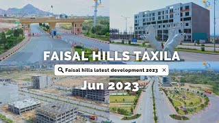 Faisal Hills Latest Development Update JUN 2023 || Faisal Hills Taxila  Updates 2023 #faisalhills