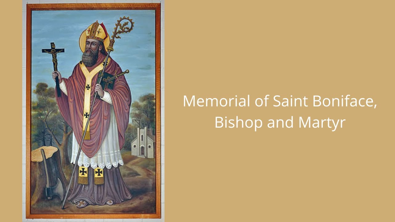 Saturday Memorial of Saint Boniface, and Martyr YouTube