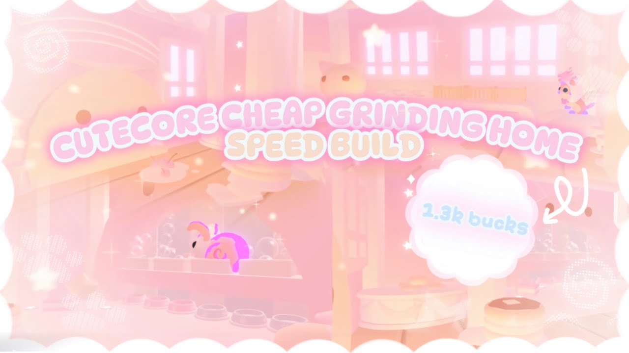 cutecore cheap adopt me grinding home speed build! ★ [1.3k bucks] # ...