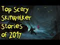 GREATEST SCARY SKINWALKER STORIES OF 2017 | Compilation