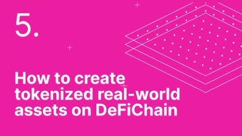 How to create tokenized real-world assets on DeFiChain