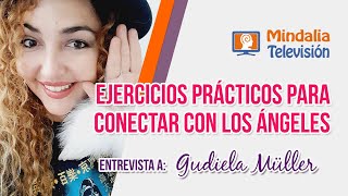 Ejercicios prácticos para conectar con los ángeles. Entrevista a Gudiela Müller