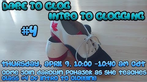 Dare to Clog - Intro to Clogging #4 - April 9, 2020