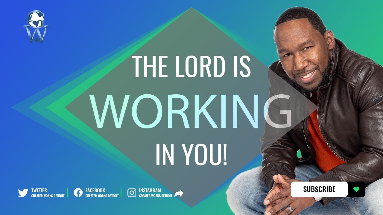 THE LORD IS WORKING IN YOU! | DR ERIC LEE BROWN