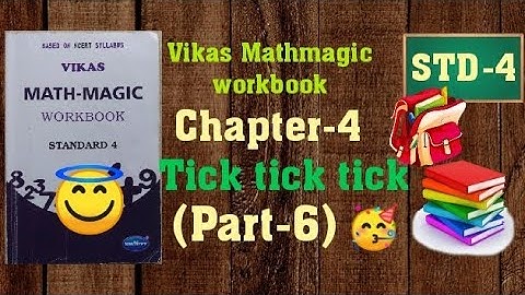 STD 4 Vikas Mathmagic Chapter 4 Tick Tick Tick part-6 workbook solution | English Medium NCERT class