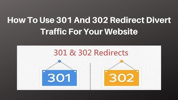 How to use 301 and 302 redirect divert traffic for your website