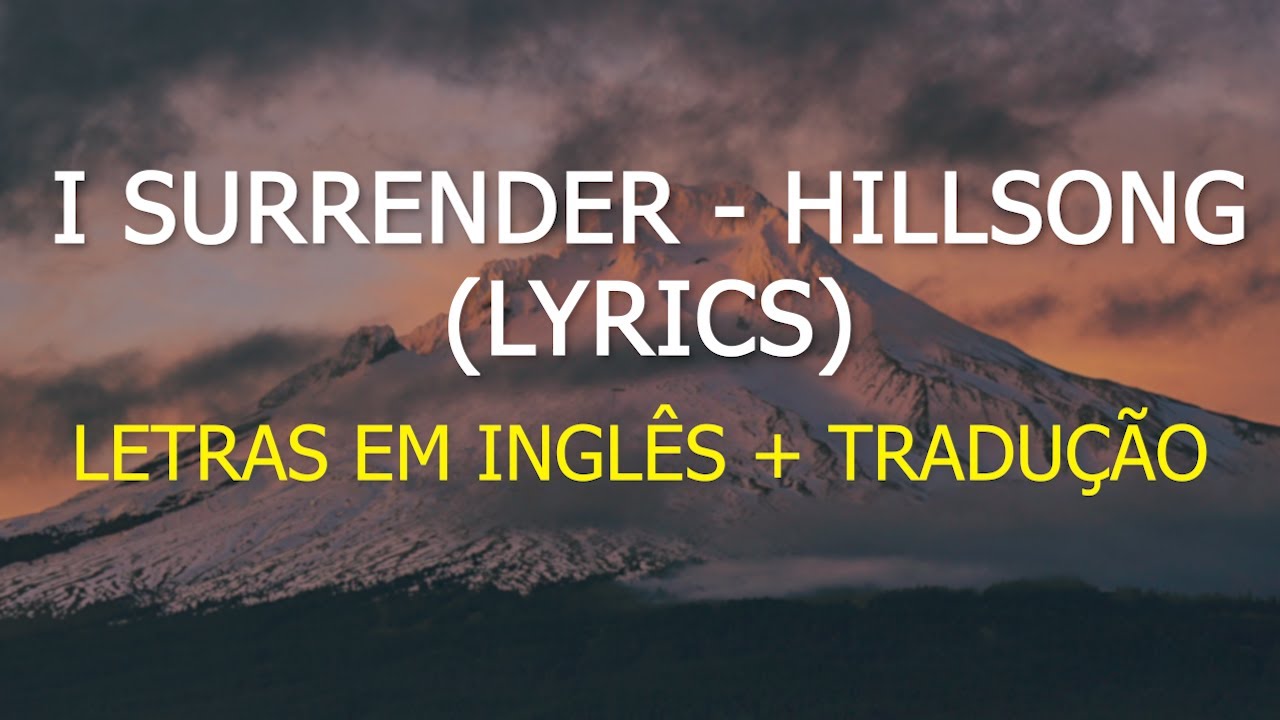 I Surrender - Hillsong United - Lyrics (Letras Em Inglês E Tradução)