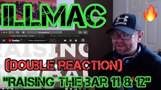 Illmac Raising The Bar 11 & 12 (Double UK 🇬🇧 REACTION)