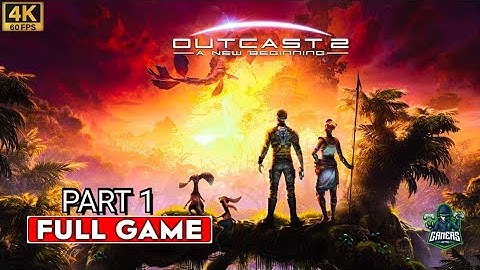 Outcast 2 A New Beginning Full Game 60Fps 4K Part 1