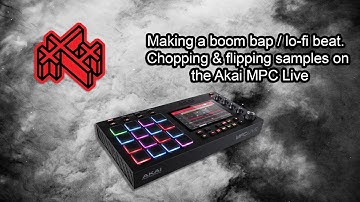Making a boom bap / lo-fi beat.  Chopping & flipping samples on the Akai MPC Live