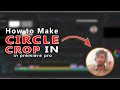 Circle Crop Video Effect in Premiere Pro | circle crop premiere pro | circle facecam premiere pro