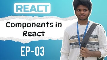 React Components Explained | EP-03 | Components | React JS Tutorial | English | jolleejoel