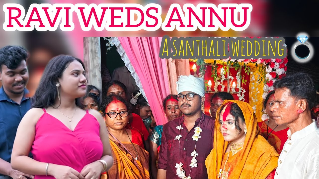ANNU WEDS RAVI | SAGUN SANTHALI BAPLA | SANTHALI WEDDING  | ITUD SINDUR  | SAGUN BAPLA 