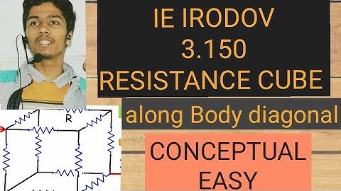 [3.150]  Resistance Cube (body diagonal) IE IRODOV ELECTROMAGNETISM|JEE PHYSICS|OLYMPIAD
