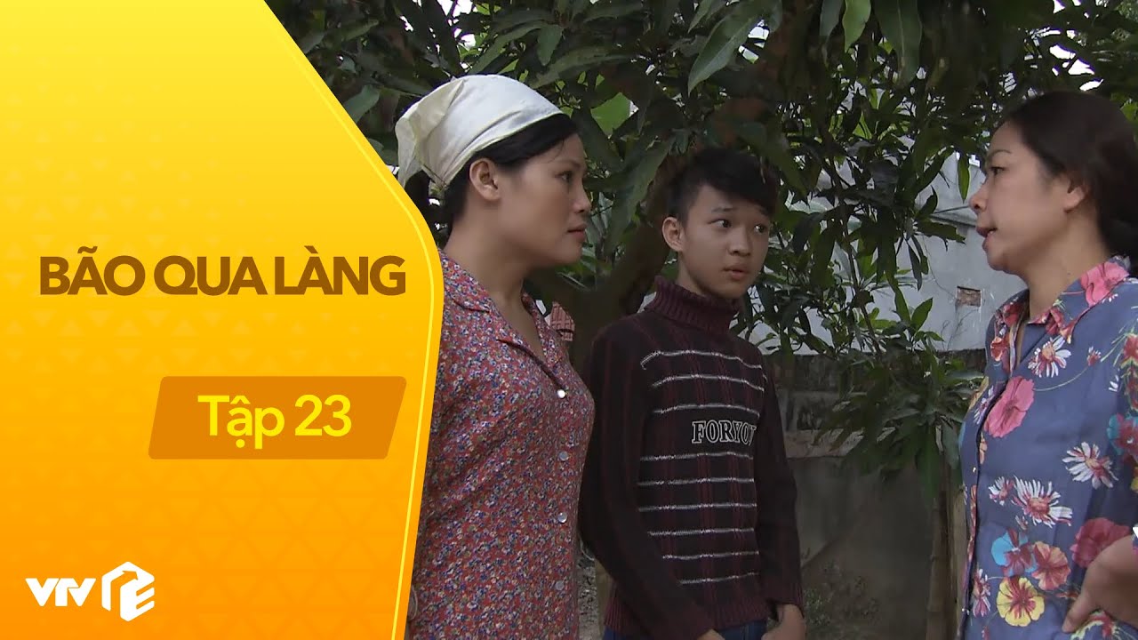 Bão Qua Làng - Tập 23 | Hai bà mẹ đánh nhau cực bá, chỉ có trong phim !