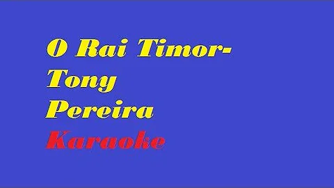 o rai Timor- Tony Pereira | Karaoke