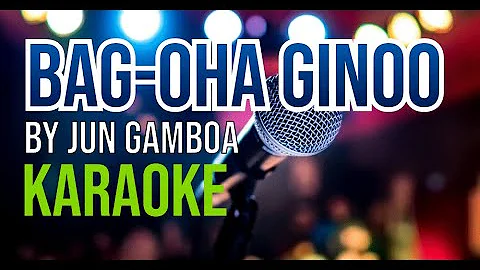 Bag-oha Ginoo Jun Gamboa KARAOKE/INSTRUMENTAL