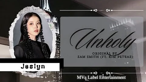 Sam Smith - Unholy (Ft. Kim Petras) || Cover By Jeslyn 제슬린 (Soloist Of MVa Label Entertainment)