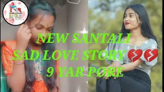 new Santali 9 yar pore breakup sad love story💔💔💔  __voice by Ranjit and deepmala#santalishayri