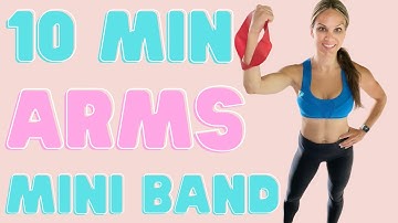 MINI BAND ARM WORKOUT | 10 Minute Mini Resistance Band Upper Body Workout